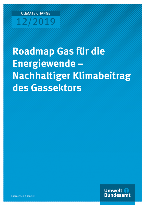 Cover der Publikation CLIMATE CHANGE 12/2019 Roadmap Gas für die Energiewende – Nachhaltiger Klimabeitrag des Gassektors