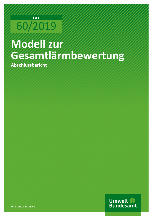 Cover der Publikation TEXTE 60/2019 Modell zur Gesamtlärmbewertung