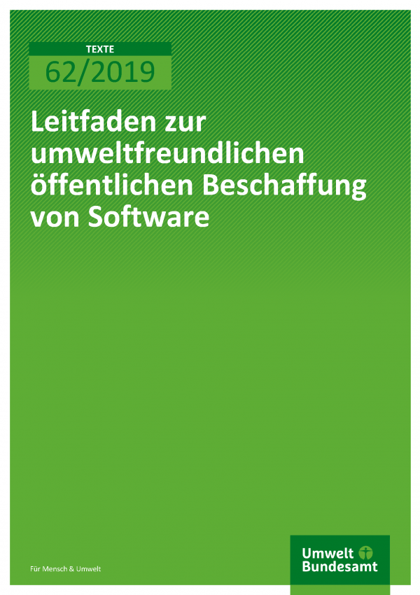 Cover der Publikation TEXTE 62/2019 Leitfaden zur umweltfreundlichen öffentlichen Beschaffung von Software