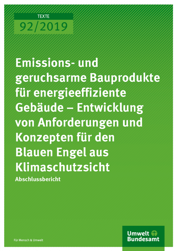 Cover der Publikation TEXTE 92/2019 Emissions- und geruchsarme Bauprodukte für energieeffiziente Gebäude