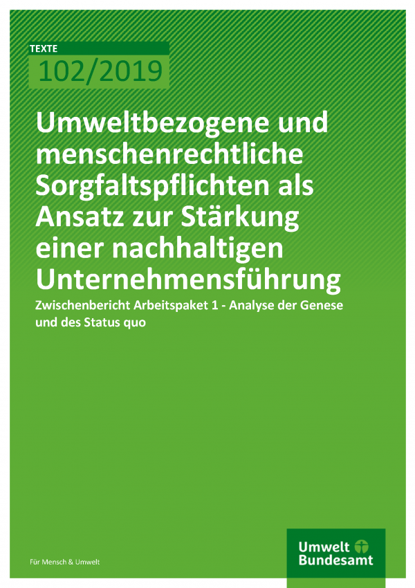 Cover der Publikation TEXTE 102/2019 Umweltbezogene und menschenrechtliche Sorgfaltspflichten als Ansatz zur Stärkung einer nachhaltigen Unternehmensführung