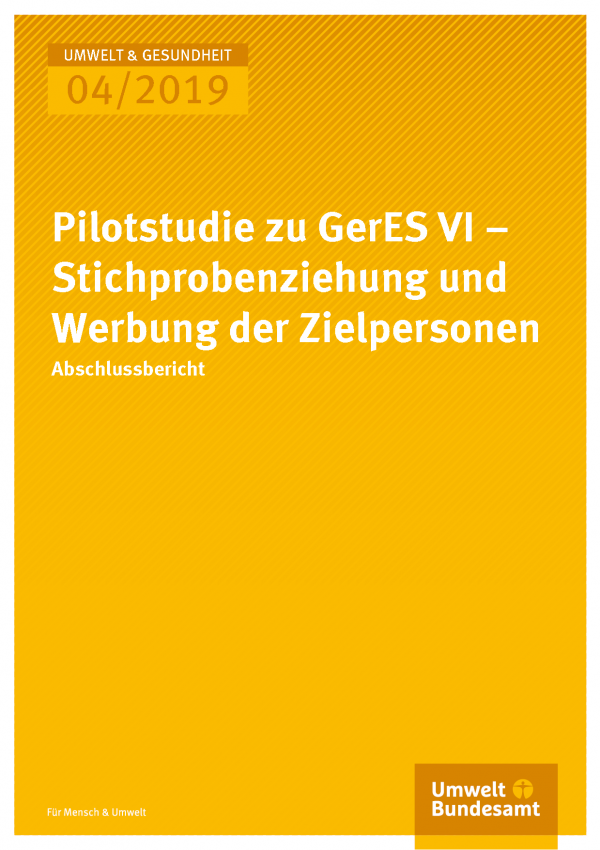 Cover der Publikation Umwelt & Gesundheit 04/2019 Pilotstudie zu GerES VI – Stichprobenziehung und Werbung der Zielpersonen