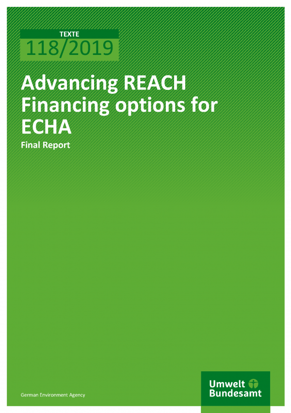 Cover der Publikation TEXTE 118/2019 Advancing REACH Financing options for ECHA