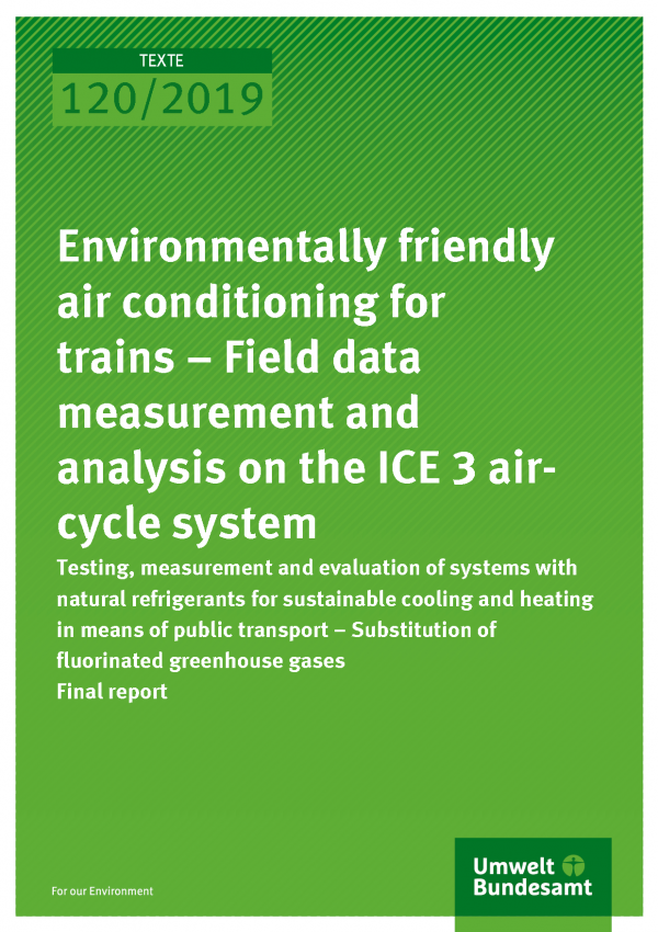 Cover of publication TEXTE 120/2019 Environmentally friendly air conditioning for trains – Field data measurement and analysis on the ICE 3 air-cycle system