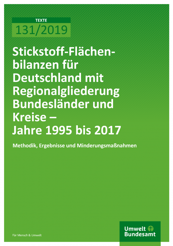 Cover der Publikation TEXTE 131/2019 Stickstoff-Flächenbilanzen für Deutschland mit Regionalgliederung Bundesländer und Kreise – Jahre 1995 bis 2017