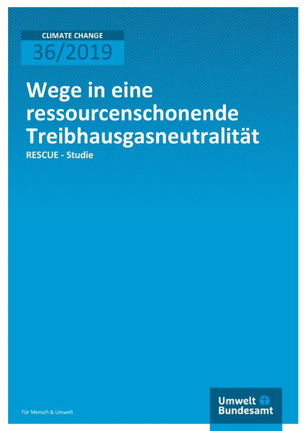 Cover der Publikation CLIMATE CHANGE 36/2019 Wege in eine ressourcenschonende Treibhausgasneutralität