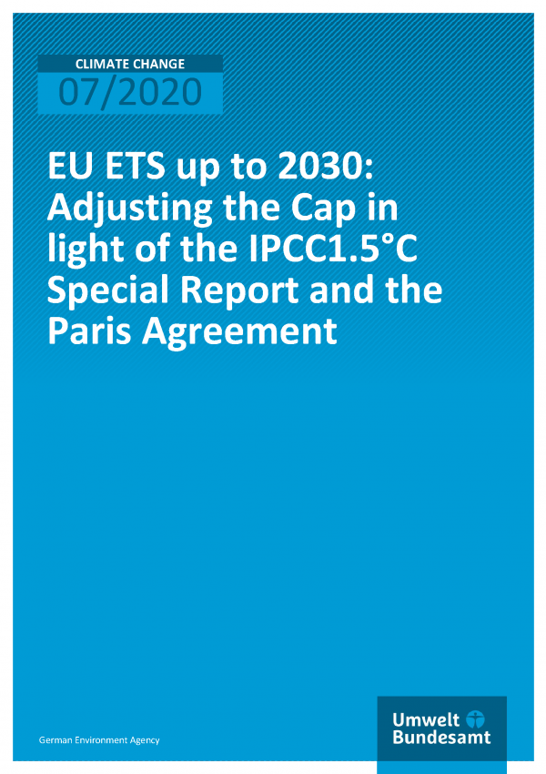 Cover of publication CLIMATE CHANGE 07/2020 EU ETS up to 2030: Adjusting the Cap in light of the IPCC1.5°C Special Report and the Paris Agreement