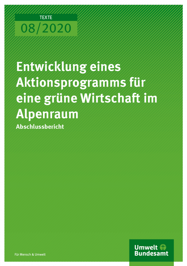 Cover der Publikation TEXTE 08/2020 Entwicklung eines Aktionsprogramms für eine grüne Wirtschaft im Alpenraum