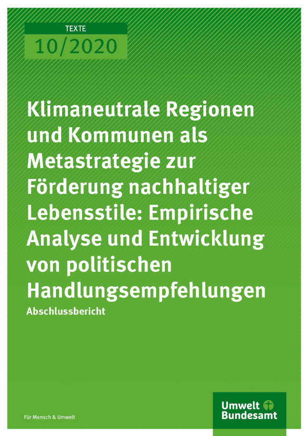Cover der Publikation TEXTE 10/2020 Klimaneutrale Regionen und Kommunen als Metastrategie zur Förderung nachhaltiger Lebensstile: Empirische Analyse und Entwicklung von politischen Handlungsempfehlungen