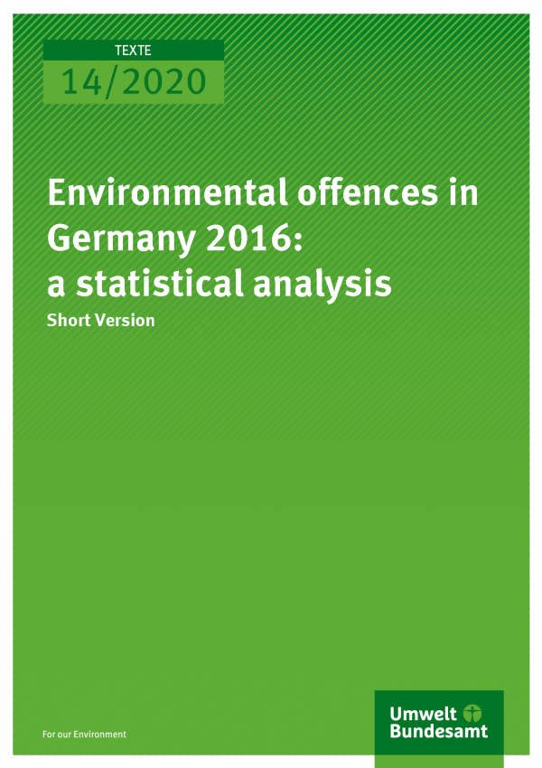 Cover of publication TEXTE 14/2020 Environmental offences in Germany 2016: a statistical analysis