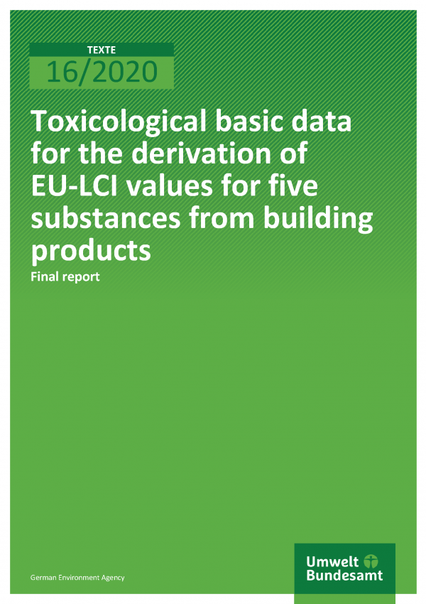 Cover of publication TEXTE 16/2020 Toxicological basic data for the derivation of EU-LCI values for five substances from building products