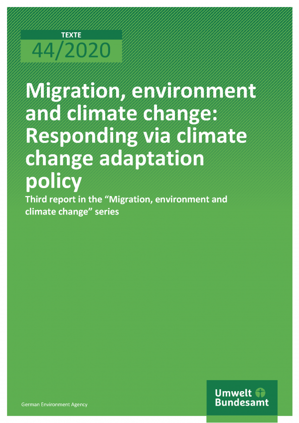 Cover der Publikation TEXTE 44/2020 Migration, environment and climate change: Responding via climate change adaptation policy
