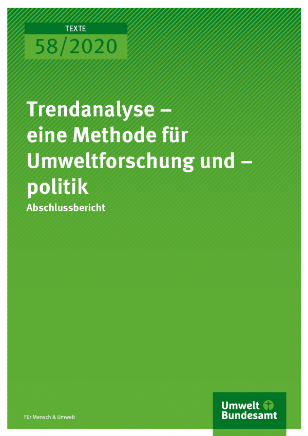 Cover der Publikation TEXTE 58/2020 Trendanalyse – eine Methode für Umweltforschung und –politik