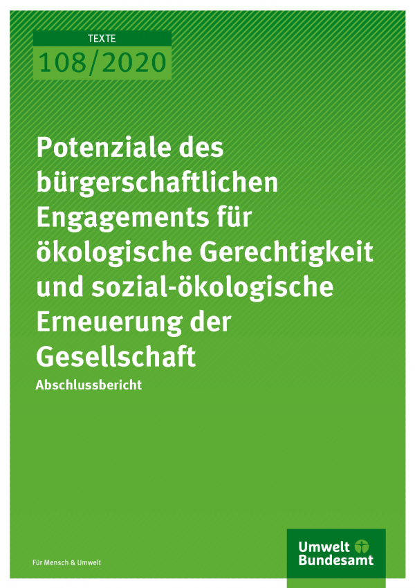 Cover der Publikation TEXTE 108/2020 Potenziale des bürgerschaftlichen Engagements für ökologische Gerechtigkeit und sozial-ökologische Erneuerung der Gesellschaft
