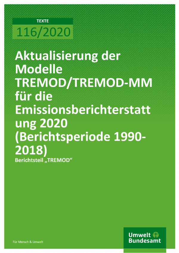 Cover der Publikation TEXTE 116/2020 Aktualisierung der Modelle TREMOD/TREMOD-MM für die Emissionsberichterstattung 2020 (Berichtsperiode 1990-2018)