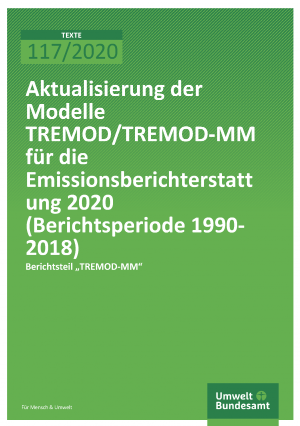 Cover der Publikation TEXTE 117/2020 Aktualisierung der Modelle TREMOD/TREMOD-MM für die Emissionsberichterstattung 2020 (Berichtsperiode 1990-2018)