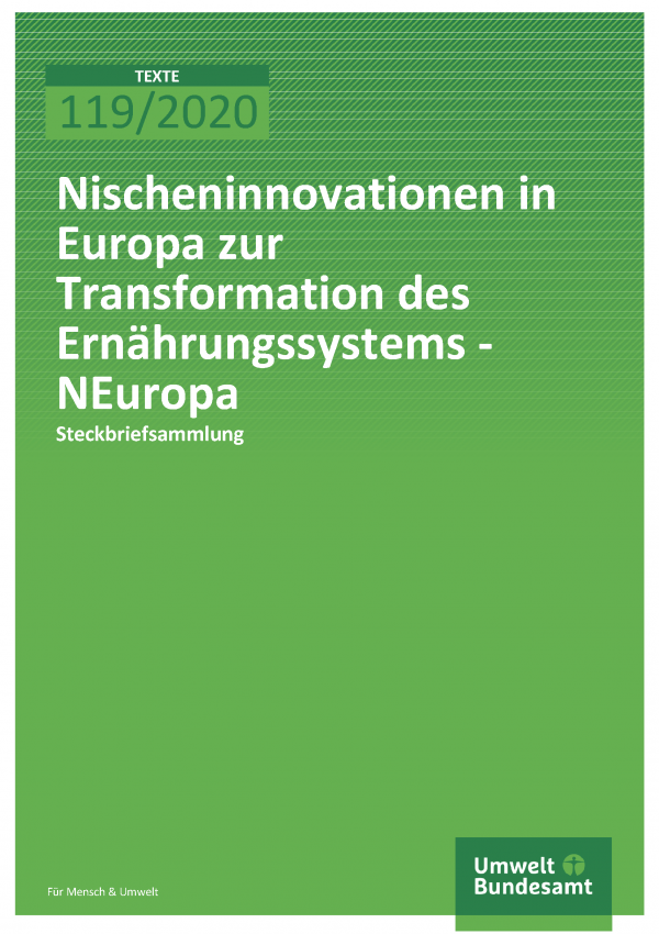 Cover der Publikation TEXTE 119/2020 Nischeninnovationen in Europa zur Transformation des Ernährungssystems - NEuropa