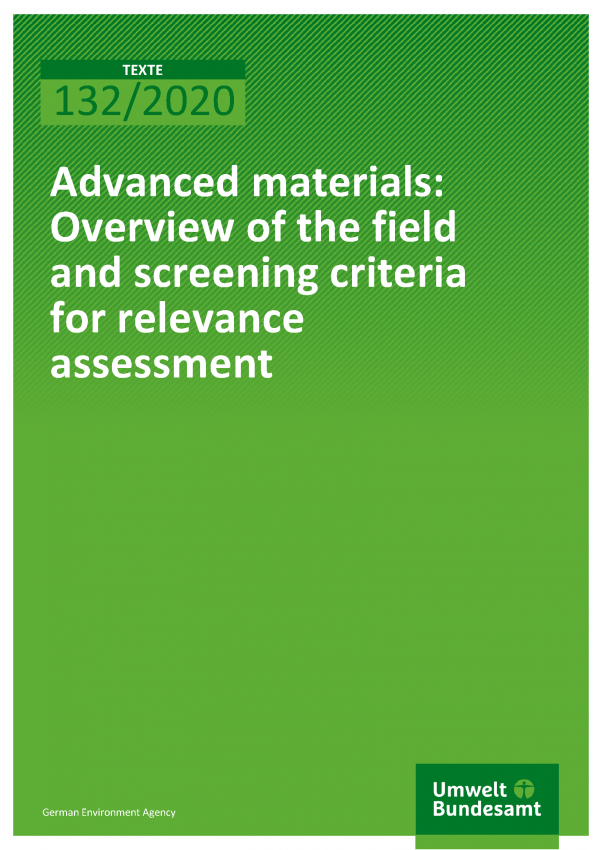 Cover der Publikation TEXTE 132/2020 Advanced materials: Overview of the field and screening criteria for relevance assessment