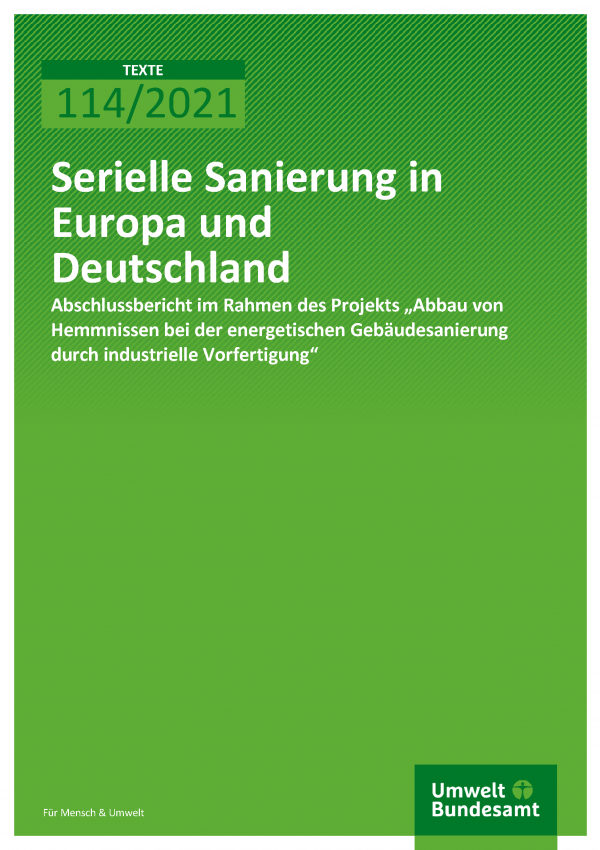 Cover der Publikation TEXTE 114/2021 Serielle Sanierung in Europa und Deutschland