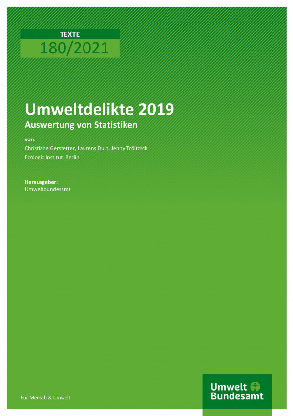 Cover der Publikation TEXTE 180/2021 Umweltdelikte 2019