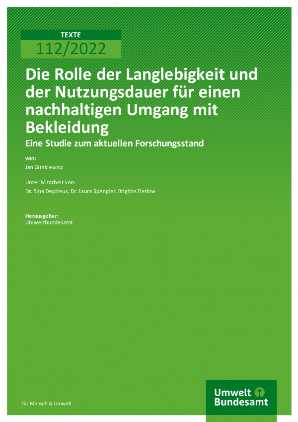 Cover der Publikation TEXTE 112/2022 Die Rolle der Langlebigkeit und der Nutzungsdauer für einen nachhaltigen Umgang mit Bekleidung