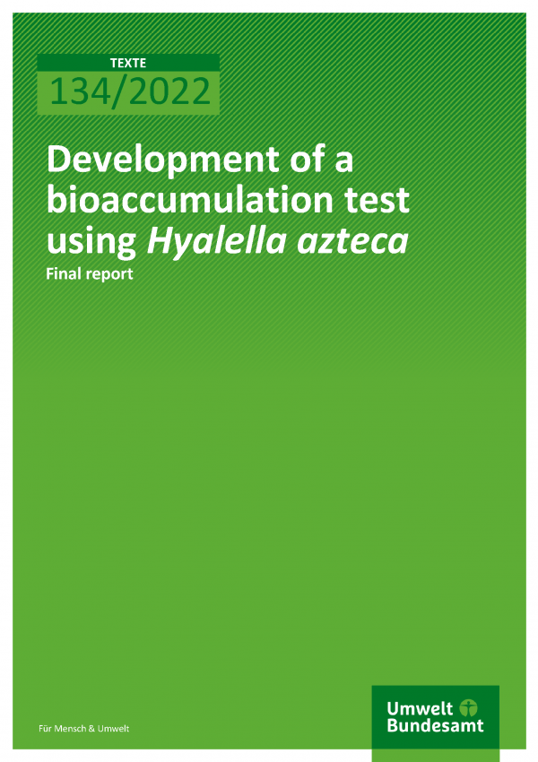 Cover of publication TEXTE 134/2022 Development of a bioaccumulation test using Hyalella azteca