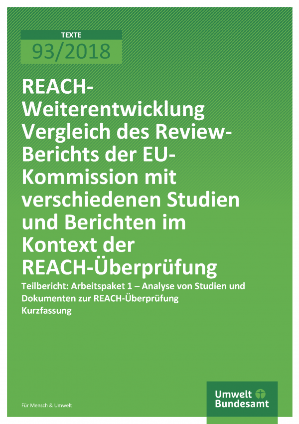 Cover der Publikation Texte 93/2018 REACHWeiterentwicklung Vergleich des Review- Berichts der EUKommission mit verschiedenen Studien und Berichten im Kontext der REACH-Überprüfung