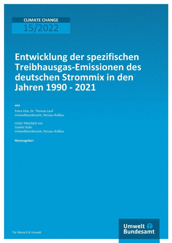 Cover der Publikation CC 15/2022 Entwicklung der spezifischen Treibhausgas-Emissionen des deutschen Strommix in den Jahren 1990 - 2021