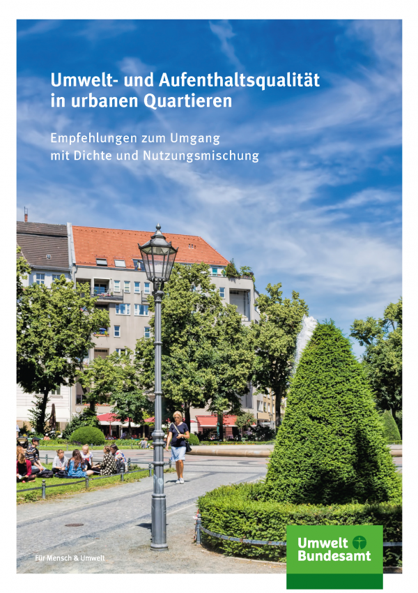 Cover der Fachbroschüre Umwelt- und Aufenthaltsqualität in urbanen Quartieren - Empfehlungen zum Umgang mit Dichte und Nutzungsmischung