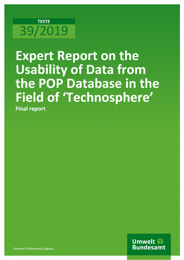 Cover der Publikation TEXTE 39/2019 Expert Report on the Usability of Data from the POP Database in the Field of ‘Technosphere’