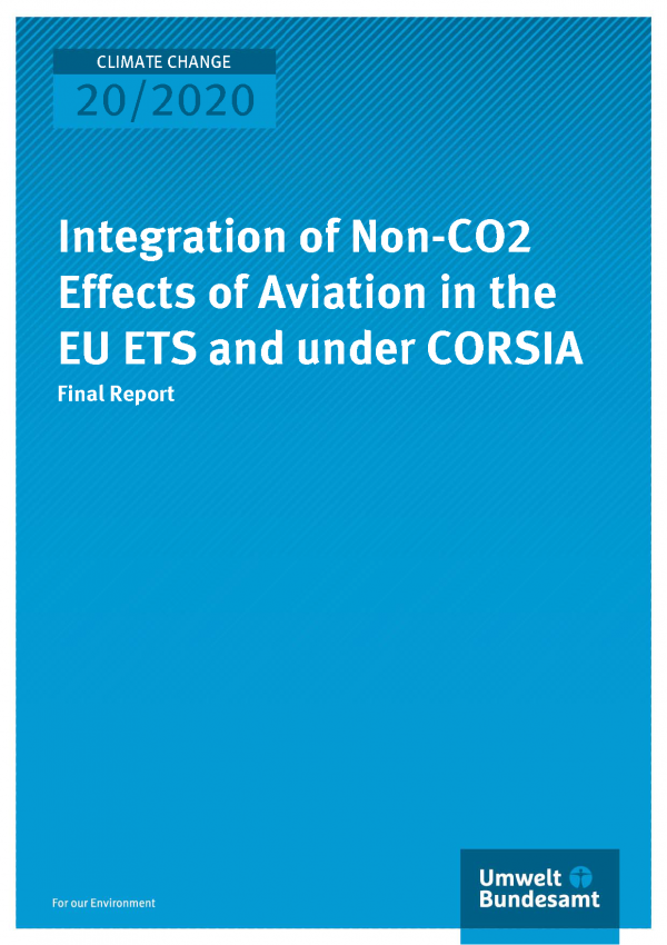 Cover der Publikation CLIMATE CHANGE 20/2020Integration of Non-CO2 Effects of Aviation in the EU ETS and under CORSIA