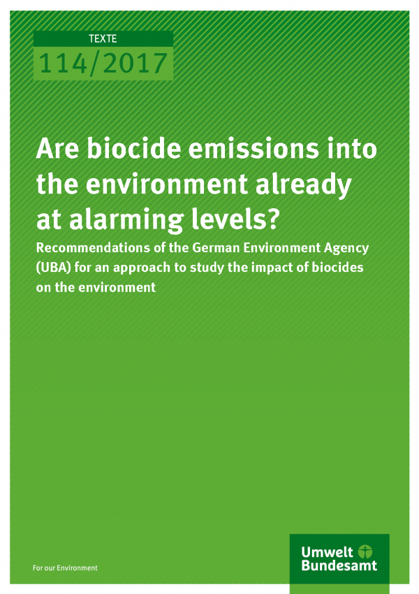 Cover der Publikation Texte 114/2017 Are biocide emissions into the environment already at alarming levels?