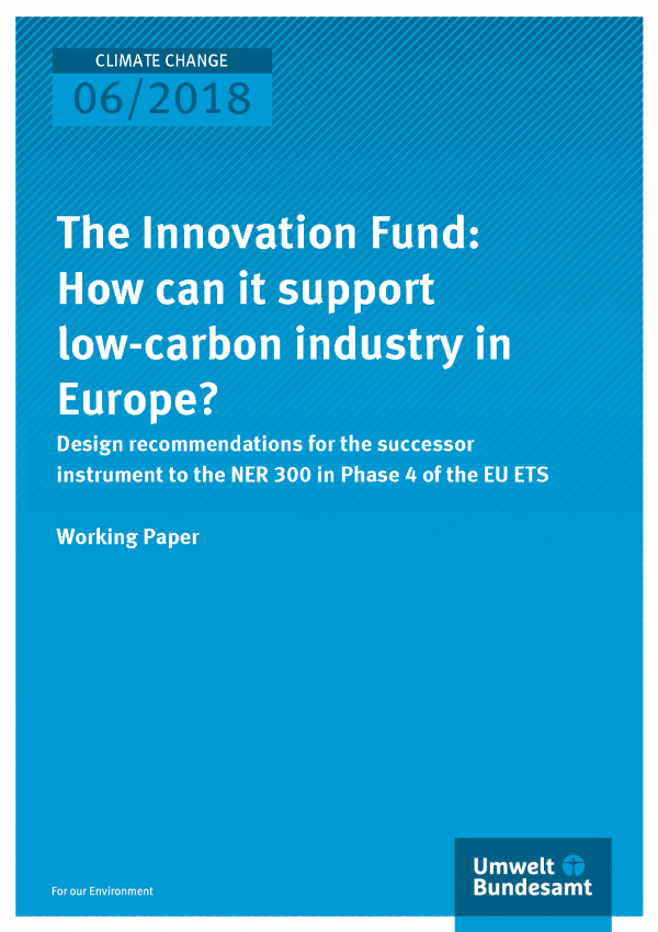 Cover of publication Climate Change 06/2018 The Innovation Fund: how can it support low-carbon industry in Europe?