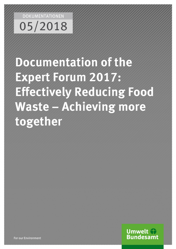 Cover of publication Dokumentationen 05/2018 Documentation of the Expert Forum 2017: Effectively Reducing Food Waste – Achieving more together