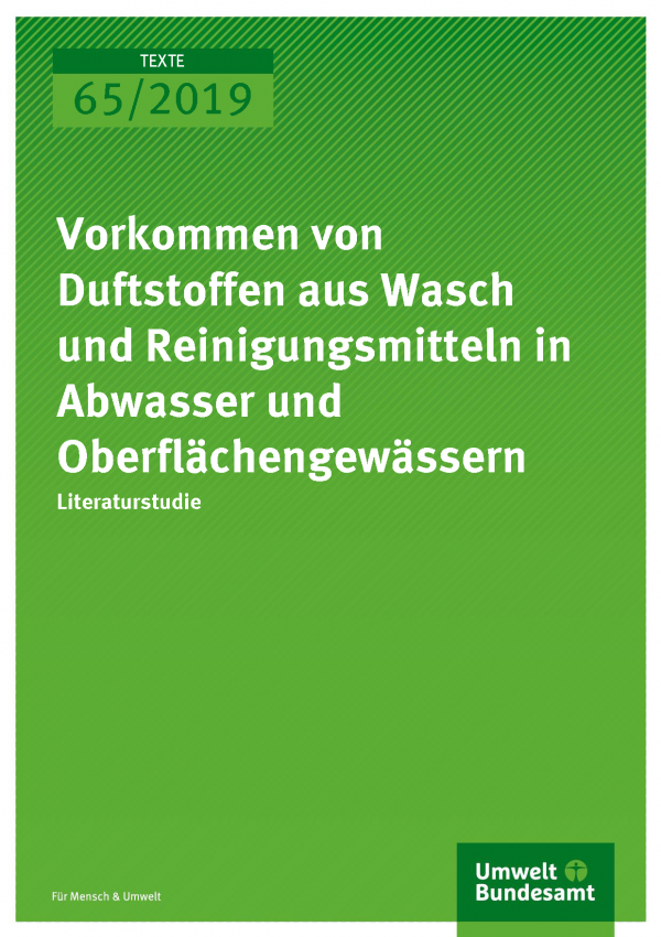 Cover der Publikation TEXTE 65/2019 Vorkommen von Duftstoffen aus Wasch- und Reinigungsmitteln in Abwasser und Oberflächengewässern