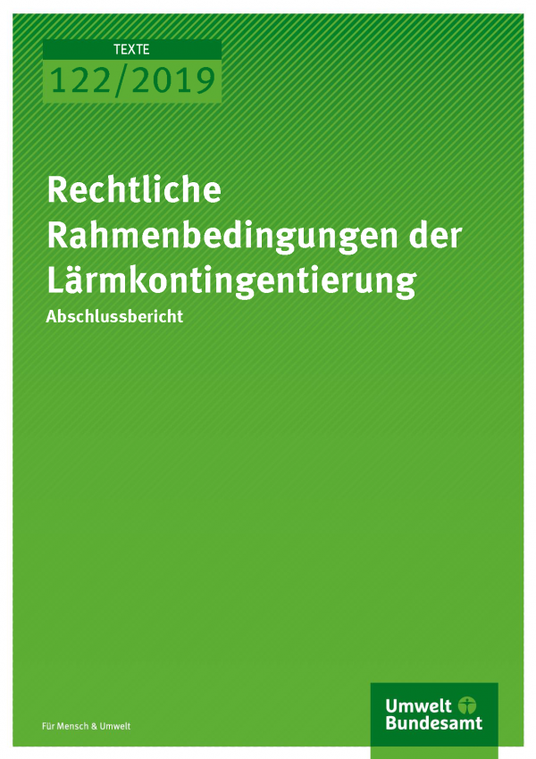 Cover der Publikation TEXTE 122/2019 Rechtliche Rahmenbedingungen der Lärmkontingentierung