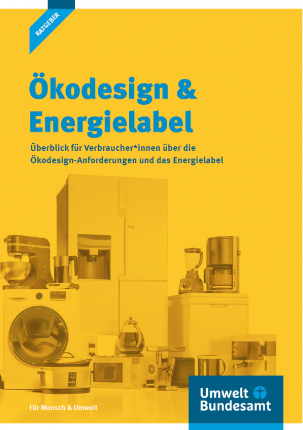 Titelseite der Ratgeber-Broschüre "Ökodesign & Energielabel" des Umweltbundesamtes. Das Titelbild zeigt Haushaltsgeräte.