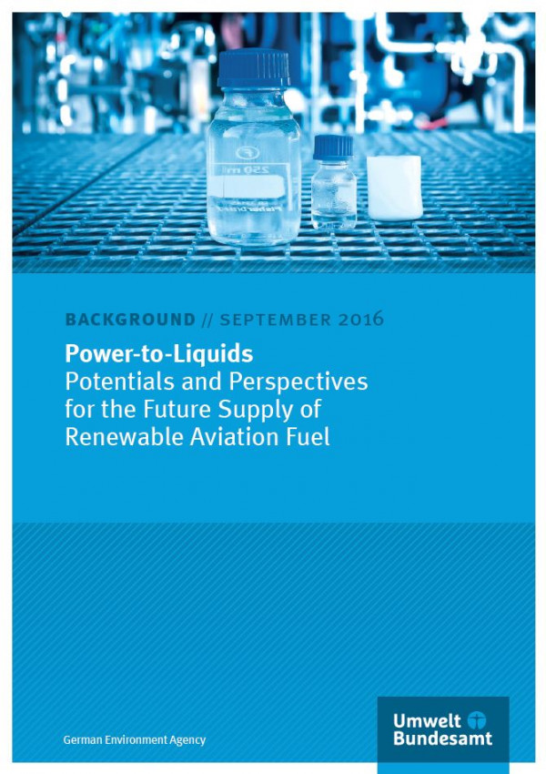 Cobver of the Background Paper "Power-to-Liquids - Potentials and Perspectives for the Future Supply of Renewable Aviation Fuel" as of September 2016, Publisher Umweltbundesamt