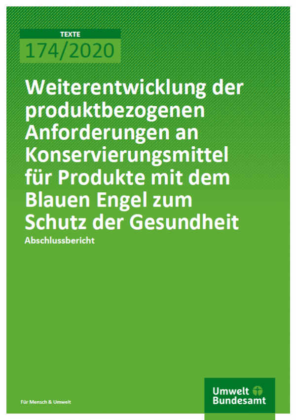 grüne Titelseite des TEXTE-Bands 174/2020 des Umweltbundesamtes mit dem Titel "Weiterentwicklung der produktbezogenen Anforderungen an Konservierungsmittel für Produkte mit dem Blauen Engel zum Schutz der Gesundheit"