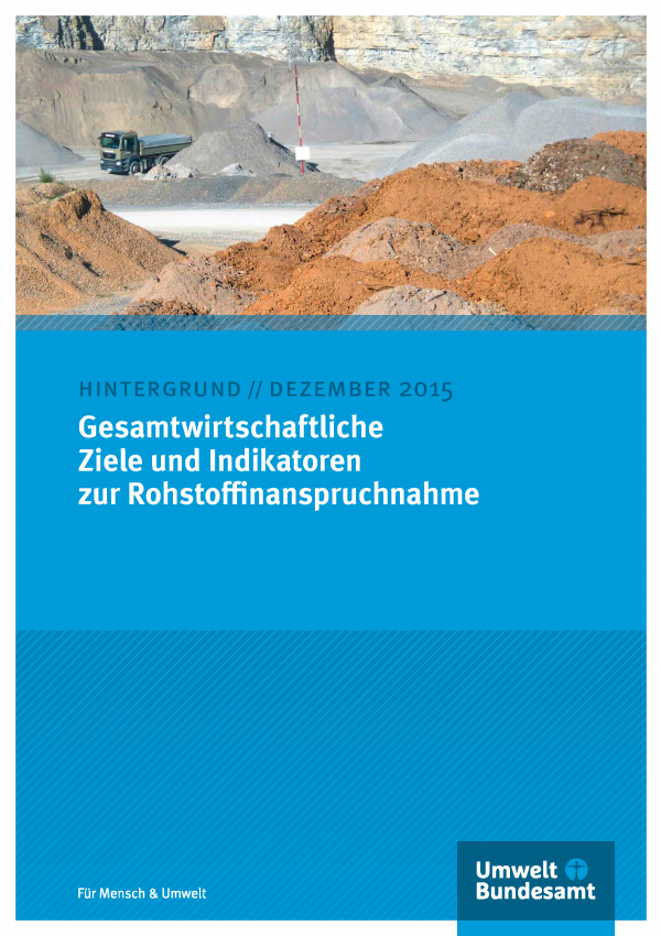 Cover des Hintergrundpapiers "Gesamtwirtschaftliche Ziele und Indikatoren zur Rohstoffinanspruchnahme" von Dezember 2015 mit einem Foto eines Steinbruchs, unten das Logo des Umweltbundesamtes
