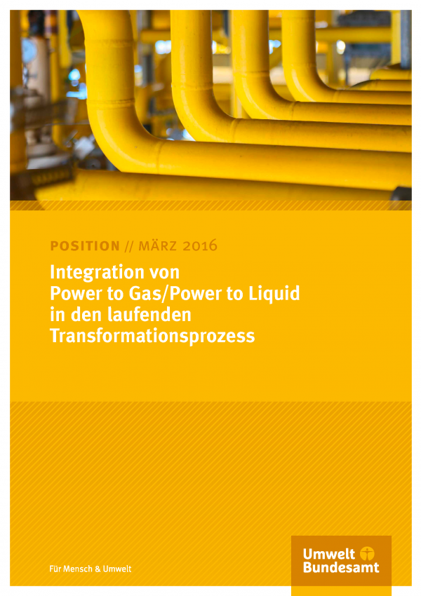 Cover des Positionspapier "Integration von Power to Gas/Power to Liquid in den laufenden Transformationsprozess" vom März 2016. Das Coverfoto zeigt gelbe Gasrohre, unten das Logo des Umweltbundesamtes