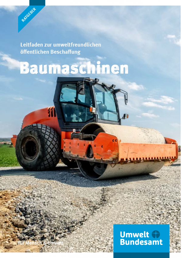Titelseite "Leitfaden zur umweltfreundlichen öffentlichen Beschaffung: Baumaschinen“ des Umweltbundesamtes mit einem Photo eines Planierfahrzeugs