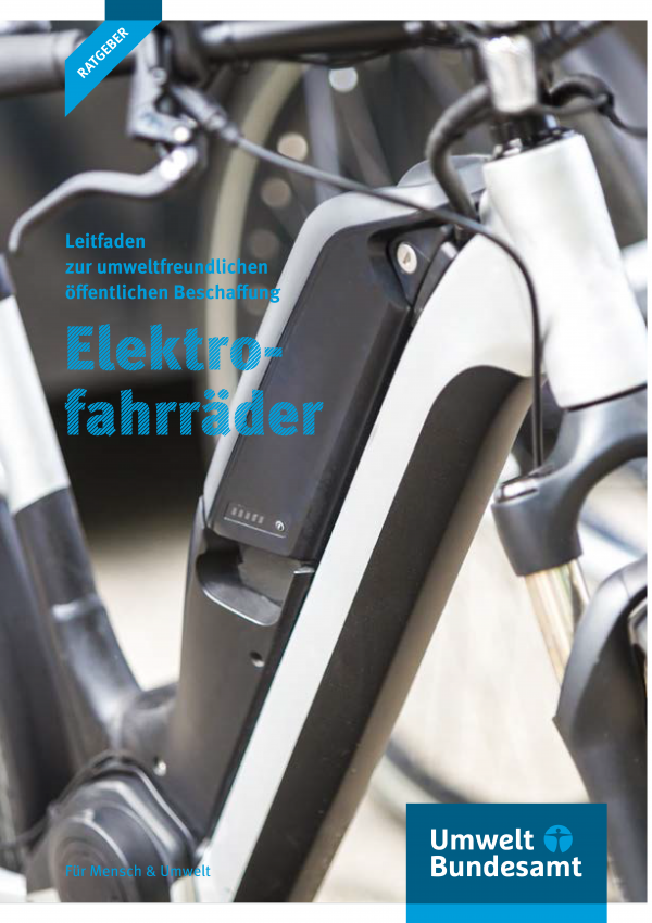 Titelseite der Ratgeber-Broschüre "Leitfaden zur umweltfreundlichen öffentlichen Beschaffung: Elektrofahrräder". Das Hintergrundbild zeigt ein Elektrofahrrad, unten das Logo des Umweltbundesamtes und der Schriftzug "Für Mensch & Umwelt"