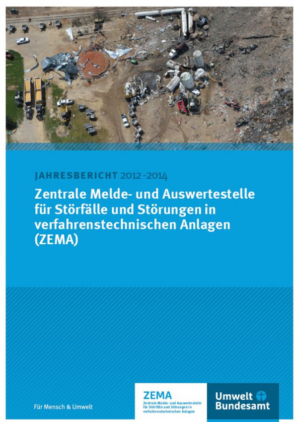 Cover ZEMA-Jahresbericht 2012-2014 der Zentralen Melde- und Auswertestelle für Störfälle und Störungen in verfahrenstechnischen Anlagen (ZEMA) im Umweltbundesamt