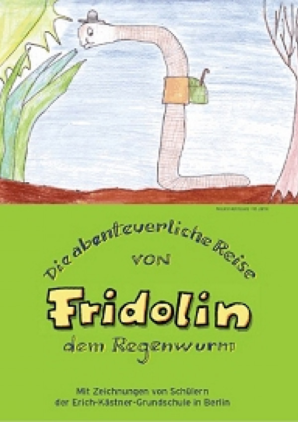 Das Titelbild der Publikation "Die abenteuerliche Reise von Fridolin dem Regenwurm" zeigt die Kinderzeichnung eines Regenwurms, der mit Gepäckbündel  auf Reisen geht.