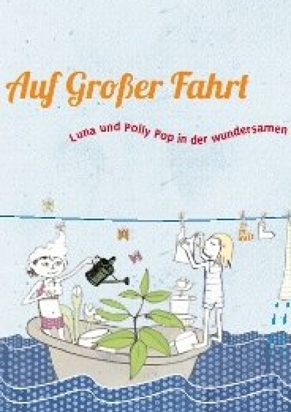 Publikation:Auf Großer Fahrt - Luna und Polly Pop in der wundersamen Welt des Wassers