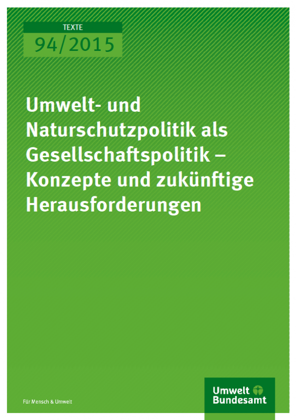 Cover Texte 94/2015 Umwelt- und Naturschutzpolitik – Konzepte und zukünftige Herausforderungen