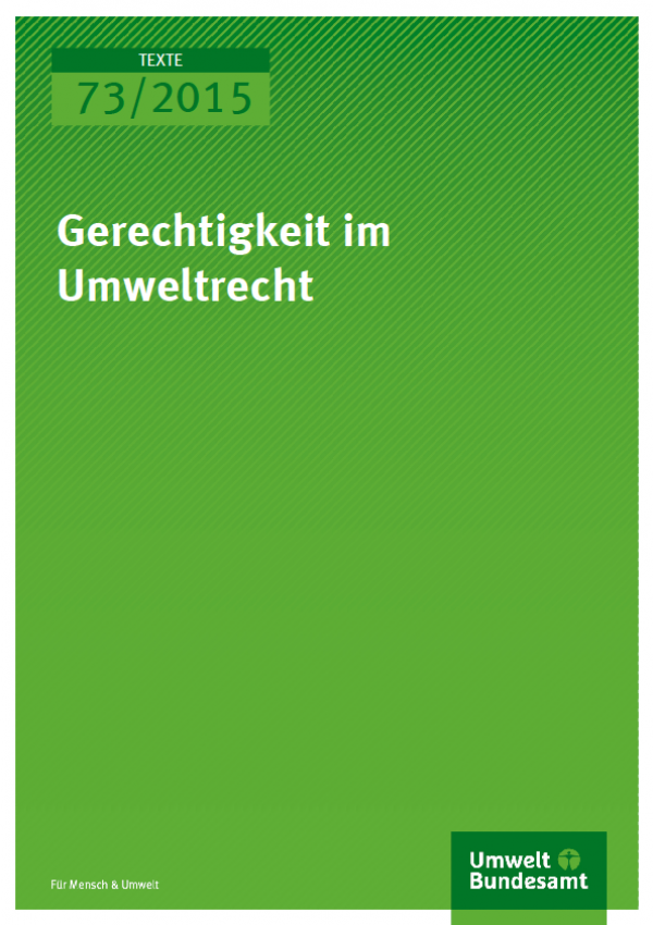 Cover Texte 73/2015 Gerechtigkeit im Umweltrecht