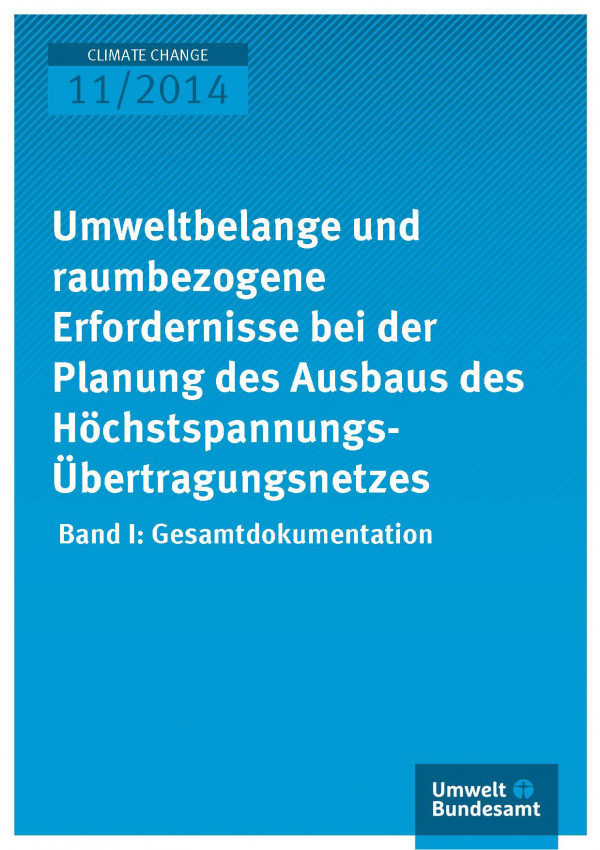 Cover Climate Change 11/2014 Umweltbelange und raumbezogene Erfordernisse bei der Planung des Ausbaus des HöchstspannungsÜbertragungsnetzes