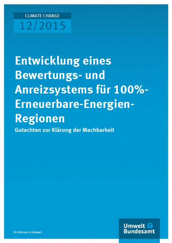 Cover Climate Change 12/2015 Entwicklung eines Bewertungs- und Anreizsystems für 100%-Erneuerbare-Energien-Regionen